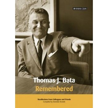 Thomas J. Bata. Remembered Stanislav Knotek