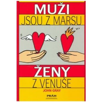 Muži jsou z Marsu, ženy z Venuše -- Praktický návod, jak zlepšit vztahy -  John Gray od 243 Kč - Heureka.cz