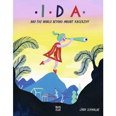 Ida and the World Beyond Mount Kaiserzipf