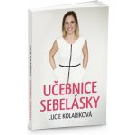 Učebnice sebelásky - Lucie Kolaříková – Zboží Dáma