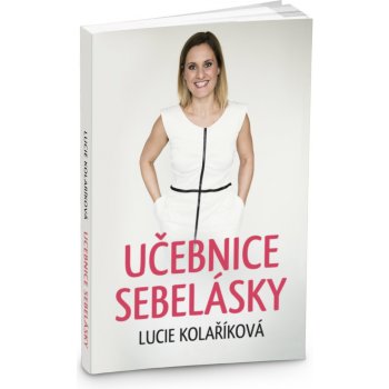 Učebnice sebelásky - Lucie Kolaříková