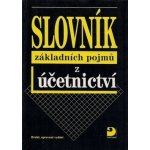 Slovník základních pojmů z účetnictví - 2. vydání - Čuhlová Jarmila, Munzar Vladimír – Hledejceny.cz