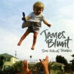 Blunt, James - Some Kind Of Trouble – Hledejceny.cz