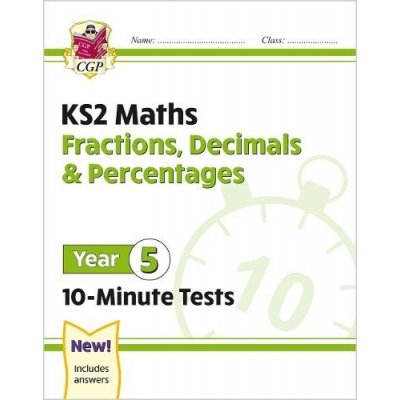 New KS2 Maths 10-Minute Tests: Fractions, Decimals a Percentages - Year 5