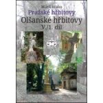 Pražské hřbitovy - Olšanské hřbitovy V. /1. díl - Miloš Szabo – Hledejceny.cz