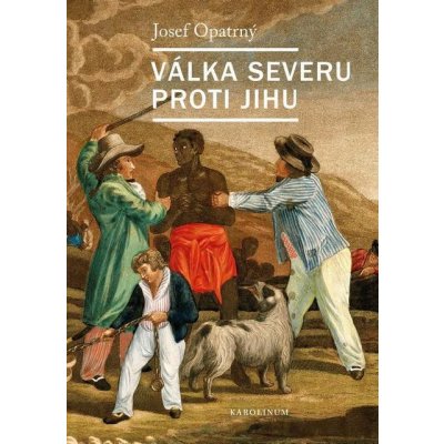 Opatrný Josef - Válka Severu proti Jihu