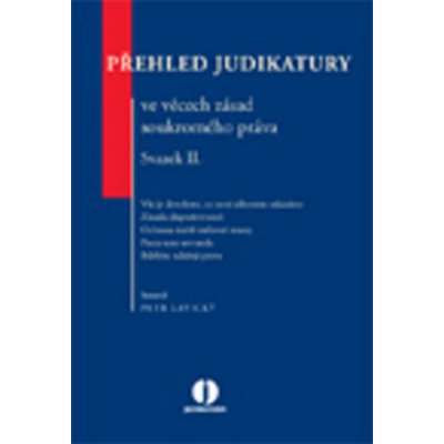 Přehled judikatury ve věcech zásad soukromého práva - JUDr. Petr Lavický Ph.D. – Hledejceny.cz