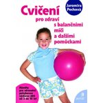 Cvičení pro zdraví s balančním míčem – Zboží Mobilmania