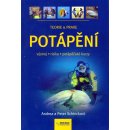 Potápění - teorie a praxe (výstroj,rizika,potápěčské kurzy) (Schinckovi Andrea a Peter)