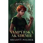 Vampýrská akademie 2 - Mrazivý polibek - Mead Richelle – Hledejceny.cz