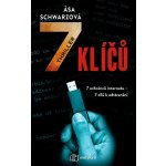 7 klíčů: 7 klíčů k internetu. 7 lidí, kteří je mají chránit. 7 cílů, které je třeba odstranit. - Asa Schwarz – Hledejceny.cz