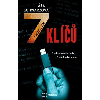 7 klíčů: 7 klíčů k internetu. 7 lidí, kteří je mají chránit. 7 cílů, které je třeba odstranit. - Asa Schwarz – Hledejceny.cz