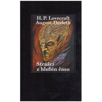 Strážci z hlubin času - August Derleth; Howard Philip Lovecraft