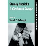 Stanley Kubrick's A Clockwork Orange McDougal Stuart Y.Paperback – Hledejceny.cz