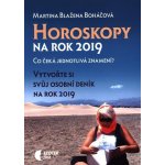 Horoskopy na rok 2019 - Vytvořte si svůj osobní deník na rok 2019 - Martina Blažena Boháčová – Sleviste.cz