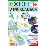 Excel v příkladech 2010 + CD - Zdeněk Matúš – Hledejceny.cz