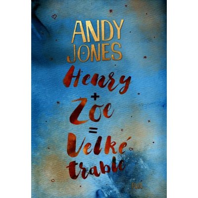 Henry + Zoe = Velké trable Andy Jones