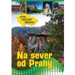 Na sever od Prahy Ottův turistický průvodce – Hledejceny.cz