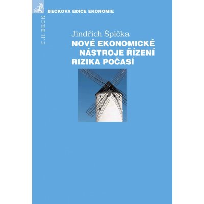 Nové ekonomické nástroje řízení rizika počasí - Jindřich Špička – Hledejceny.cz