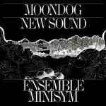 Ensemble Minisym - Moondog New Sound CD – Hledejceny.cz