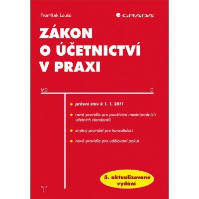 Zákon o účetnictví v praxi - Louša František – Hledejceny.cz