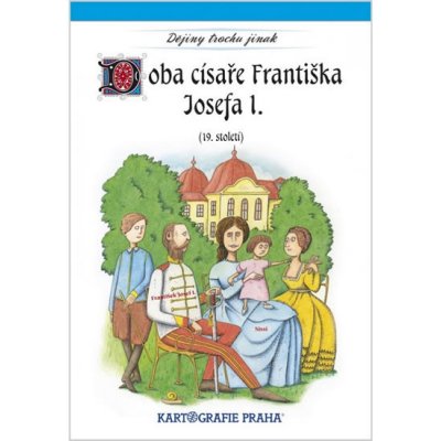 Doba císaře Františka Josefa I. (19. století) – Hledejceny.cz