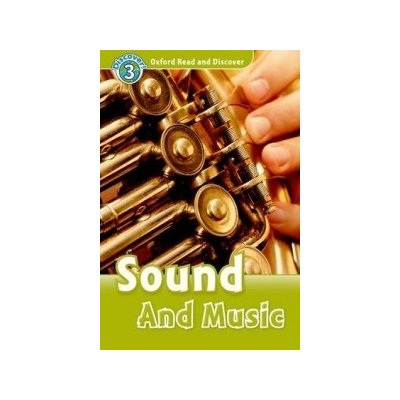 OXFORD READ AND DISCOVER Level 3: SOUND AND MUSIC - GEATCHES