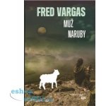 Muž naruby - Vargas Fred – Hledejceny.cz