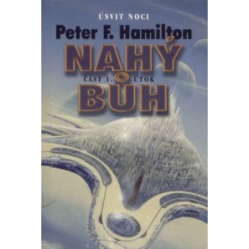 Nahý bůh 1: Útok Úsvit noci 5 - Peter F. Hamilton