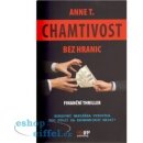 Chamtivost bez hranic - Finanční thriller - Anne T.