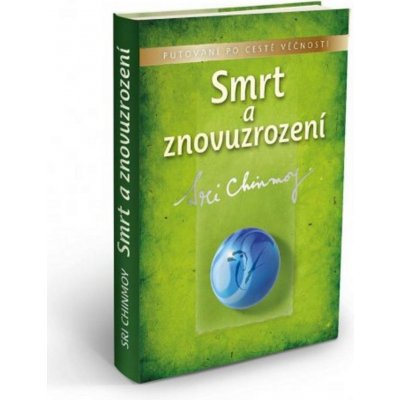 Chinmoy Sri: Smrt a znovuzrození – Hledejceny.cz