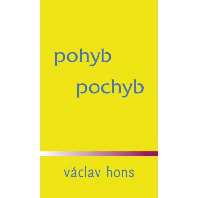 Pohyb pochyb - Václav Hons