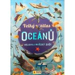 Velký atlas oceánů - Objevuj mořský svět – Zbozi.Blesk.cz