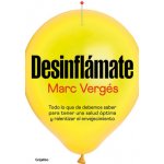 Desinflmate: Todo Lo Que Debes Saber Para Tener Una Salud ptima Y Ralentizar E L Envejecimiento / De-Bloat Yourself: Everything You Need to Know to Vergs MarcPaperback – Hledejceny.cz