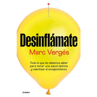 Desinflmate: Todo Lo Que Debes Saber Para Tener Una Salud ptima Y Ralentizar E L Envejecimiento / De-Bloat Yourself: Everything You Need to Know to Vergs MarcPaperback