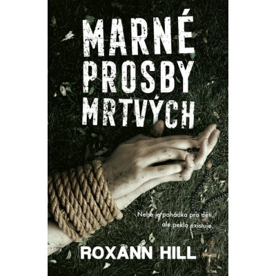 Marné prosby mrtvých - Roxann Hill – Zboží Mobilmania