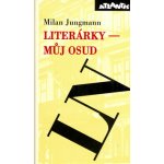 Literárky - můj osud - Milan Jungmann – Hledejceny.cz