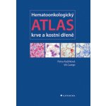 Hematoonkologický atlas krve a kostní dřeně - Kačírková Petra, Campr Vít – Sleviste.cz