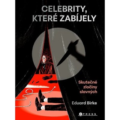 Celebrity, které zabíjely: Skutečné zločiny slavných – Zboží Mobilmania