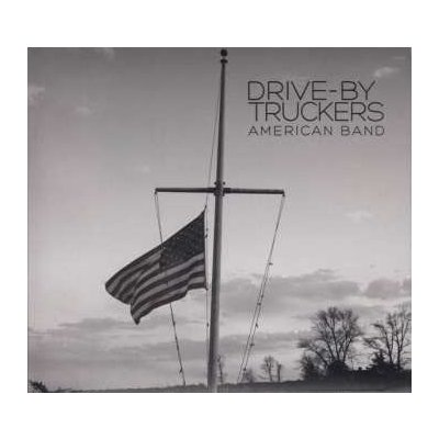 American Band - Drive-by Truckers CD – Zbozi.Blesk.cz