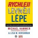 Rychleji, levněji, lépe - Michael Hammer, Lisa W. Hershman