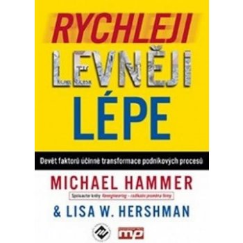 Rychleji, levněji, lépe - Michael Hammer, Lisa W. Hershman