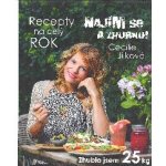 Najím se a zhubnu! - Recepty na celý rok - Cecílie Jílková – Hledejceny.cz