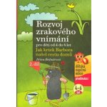 Rozvoj zrakového vnímání 2.díl pro děti od 4 do 6 let - Jak krtek Barbora našel cestu domů - Bednářová Jiřina – Hledejceny.cz