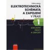 Kniha Elektrotechnická schémata a zapojení v praxi 1 - Štěpán Berka