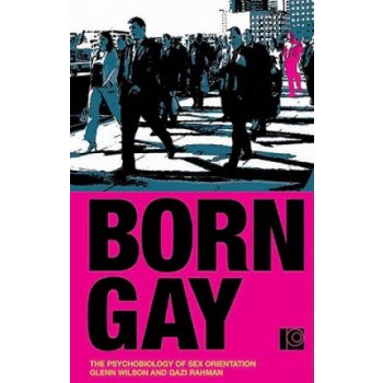 Born Gay? Q. Rahman, G. Wilson