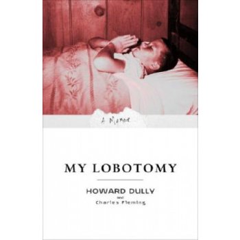 My Lobotomy: A Memoir Dully Howard Paperback
