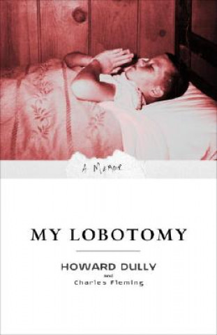 My Lobotomy: A Memoir Dully Howard Paperback