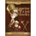 Katarine a její intriky - Erika Hamlet – Hledejceny.cz