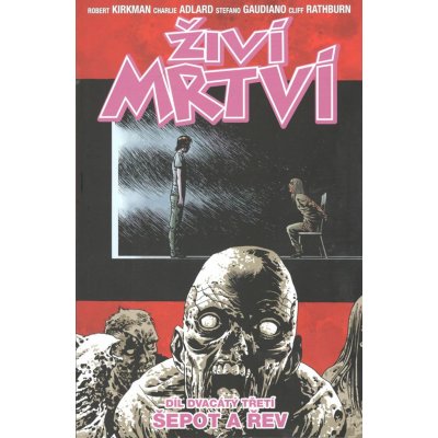 Živí mrtví Šepot a řev - Robert Kirkman